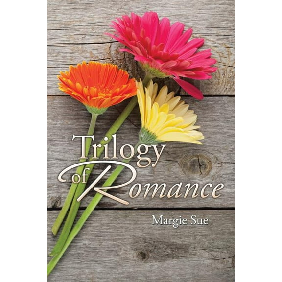 Trilogy of Romance (Paperback) by Margie Sue