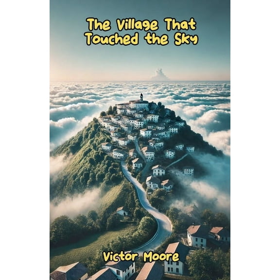The Village That Touched the Sky, (Paperback)