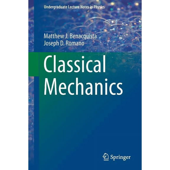 Undergraduate Lecture Notes in Physics Classical Mechanics, (Paperback)