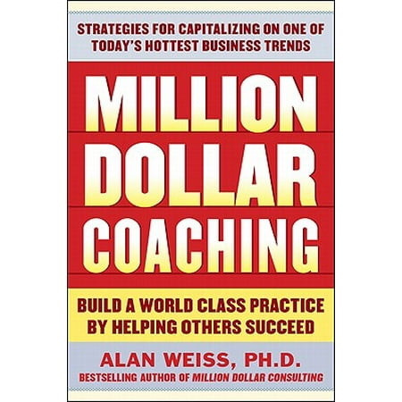 Million Dollar Coaching Build A World Class Practice By