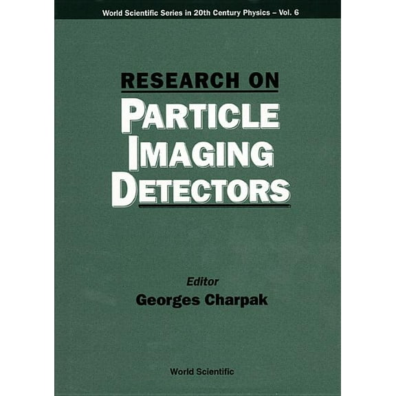 World Scientific 20th Century Physics Research on Particle Imaging Detect.(V6), Book 6, (Hardcover)