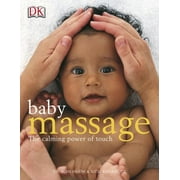 Baby Massage : The Calming Power of Touch (Paperback)