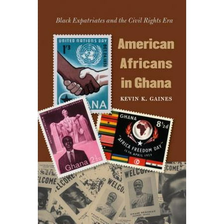 American Africans in Ghana : Black Expatriates and the Civil Rights