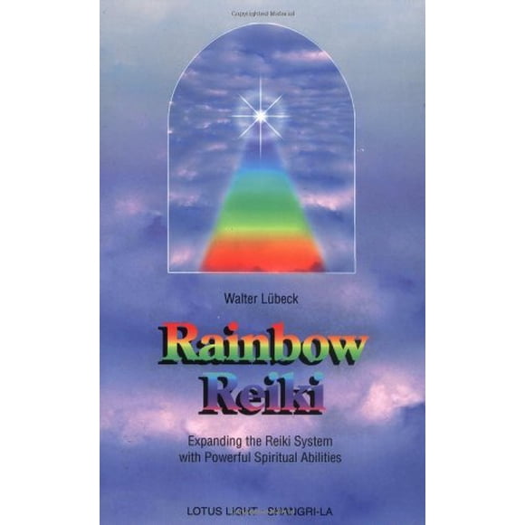 Rainbow Reiki : Système Reiki Extensible avec des Capacités Spirituelles Puissantes (Série Shangri-La)