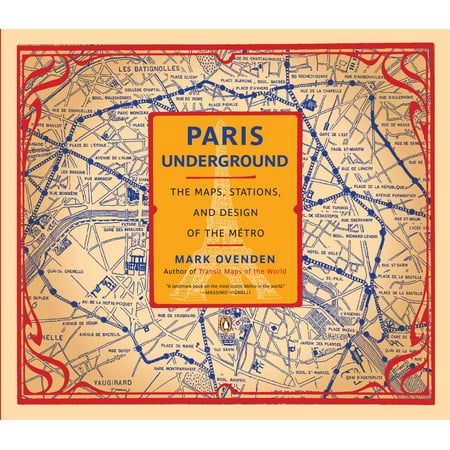 Paris Underground : The Maps, Stations, and Design of the (Best Metro Station In The World)