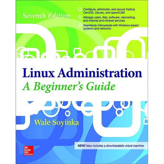 Beginner's Guide: Linux Administration: A Beginner's Guide, Seventh Edition (Paperback)