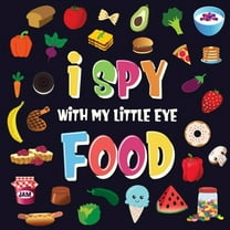 I Spy With My Little Eye - Food: A Wonderful Search and Find Game for Kids 2-4 Can You Spot the Food That Starts With..., (Paperback)