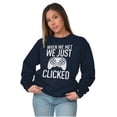 thumbnail image 4 of Just Clicked Funny Video Gamer Nerd Sweatshirt for Men or Women Brisco Brands L, 4 of 6