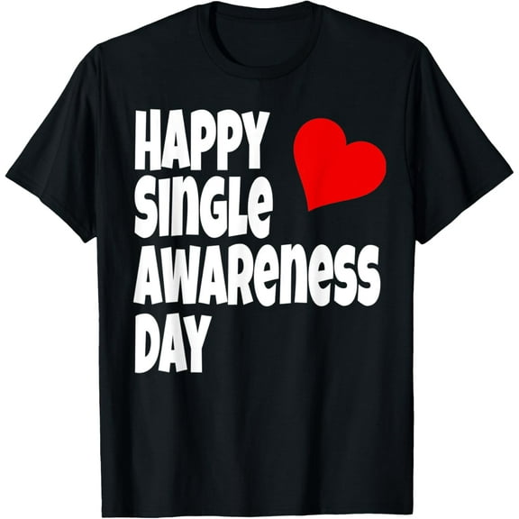Funny Anti Valentines Day Shirt Gift Single Awareness Day T-Shirt