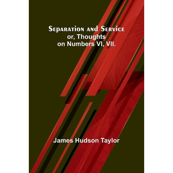 Separation and Service; or, Thoughts on Numbers VI, VII., (Paperback)