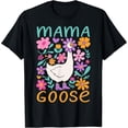 thumbnail image 2 of 100% Cotton Funny Silly Goose Mom Mommy Mothers Day Floral Mama Goose T-Shirt, 2 of 5