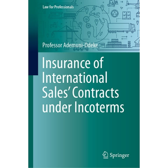 Law for Professionals Insurance of International Sales' Contracts Under Incoterms, (Hardcover)
