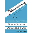 thumbnail image 1 of Pre-Owned How to Solve the Mismanagement Crisis (Paperback) 0937120006 9780937120002, 1 of 1