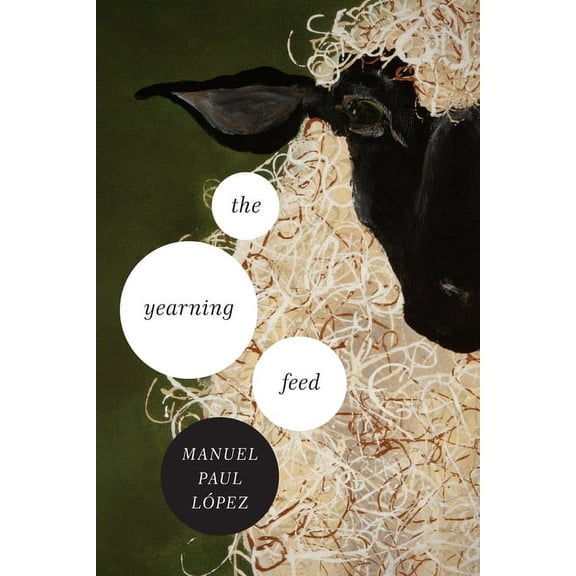 Ernest Sandeen Prize for Poetry The Yearning Feed, (Paperback)