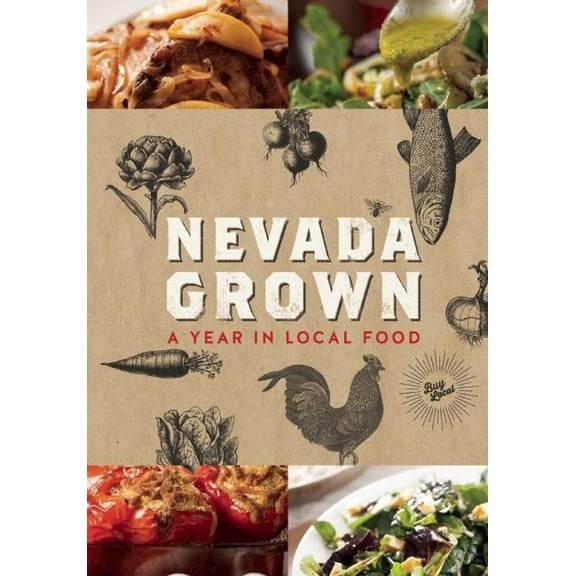 Nevada Grown: A Year in Local Food (Hardcover)