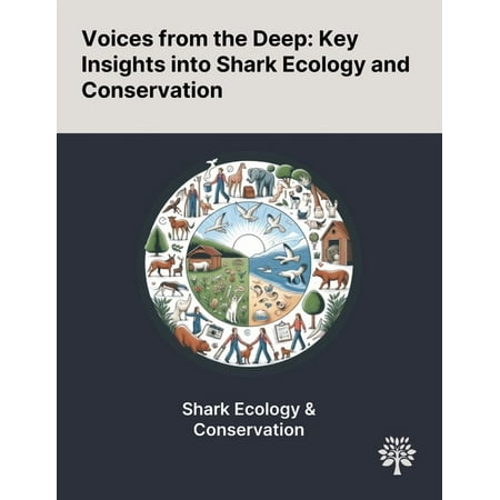 Voices From the Deep: Key Insights Into Shark Ecology and Conservation (Paperback)
