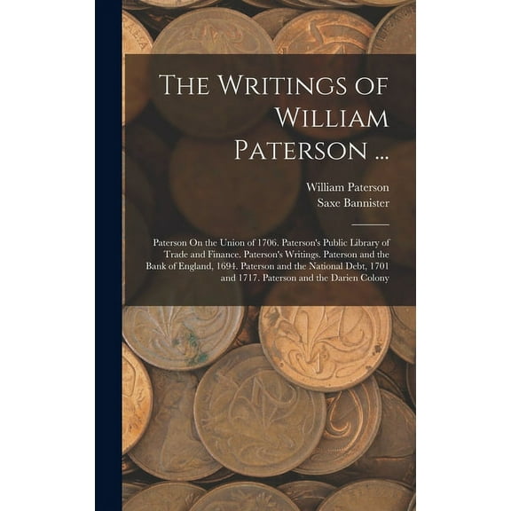 The Writings of William Paterson ... (Hardcover)