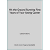 Pre-Owned Hit The Ground Running The Smart Actor's Guide (Paperback) 098223600X 9780982236000