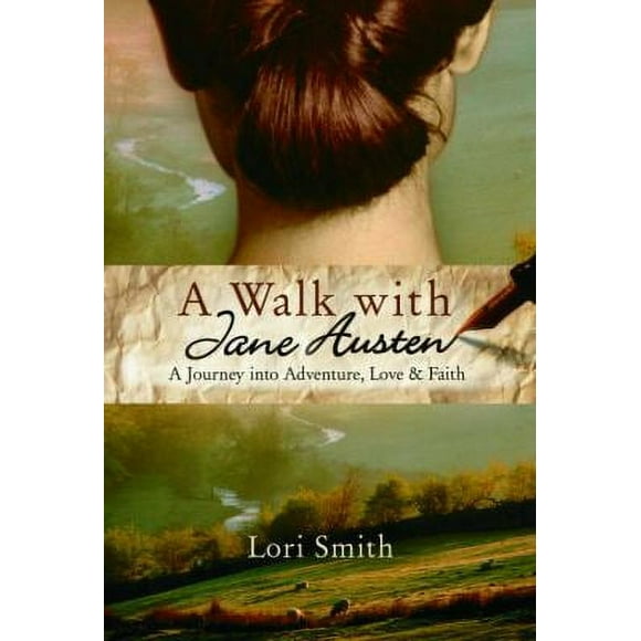Pre-Owned A Walk with Jane Austen: A Journey Into Adventure, Love, and Faith (Paperback) 1400073707 9781400073702