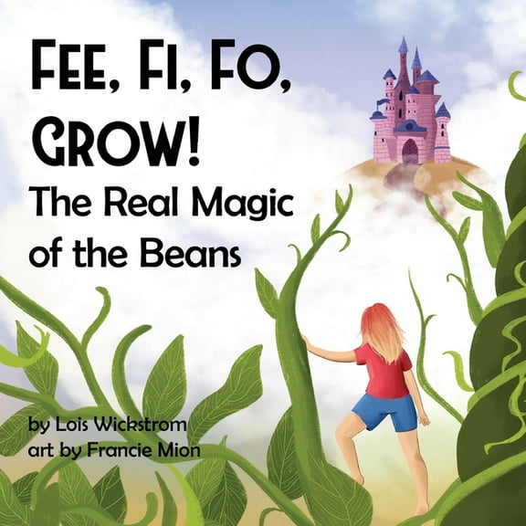 Science Folktales Fee, Fi, Fo, Grow! The Real Magic of the Beans, (Paperback)