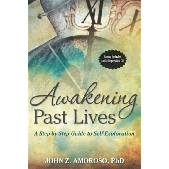 Awakening Past Lives: A Step-By-Step Guide to Self-Exploration (Other)