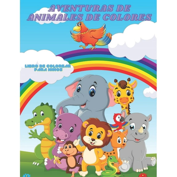AVENTURAS DE ANIMALES DE COLORES - Libro De Colorear Para NiÃ±os, (Paperback)
