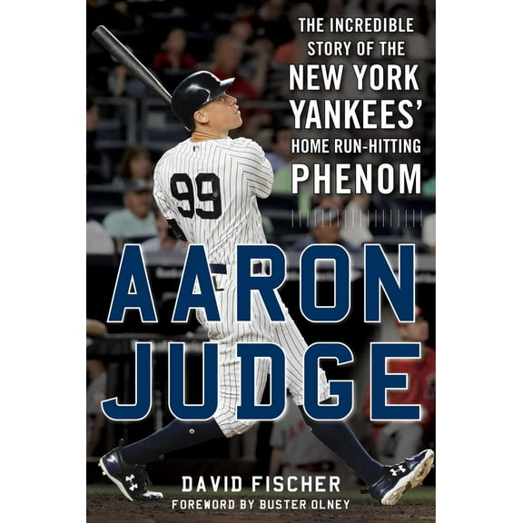 Pre-Owned Aaron Judge: The Incredible Story of the New York Yankees' Home Run-Hitting Phenom (Hardcover) 1683582365 9781683582366