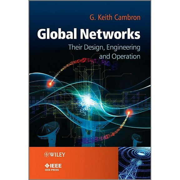 IEEE Press: Global Networks: Engineering, Operations and Design (Hardcover)