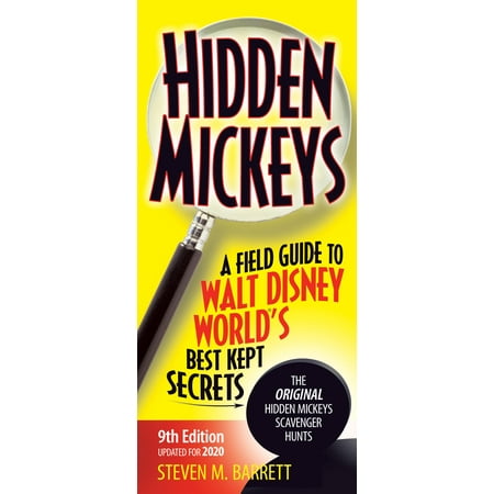 Walt Disney World's Hidden Mickeys: A Field Guide to Walt Disney World's Best Kept Secrets (Best Theme Parks In The World)