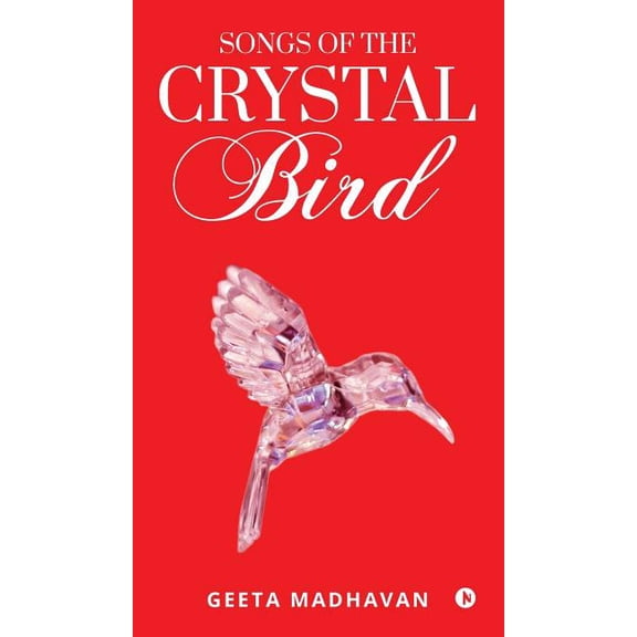 Songs of the Crystal Bird, (Hardcover)