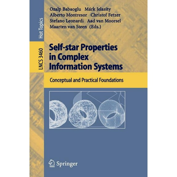 Self-Star Properties in Complex Information Systems: Conceptual and Practical Foundations, (Paperback)