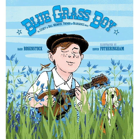 Pre-Owned Blue Grass Boy: The Story of Bill Monroe, Father of Bluegrass Music (Hardcover) 1629794392 9781629794396