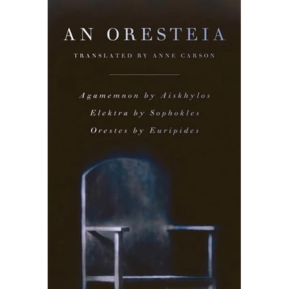 Pre-Owned An Oresteia (Paperback) 086547916X 9780865479166