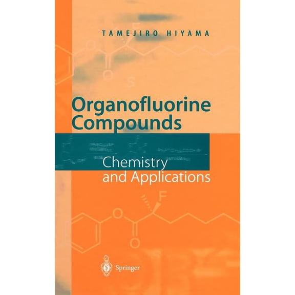 Organofluorine Compounds: Chemistry and Applications, (Hardcover)