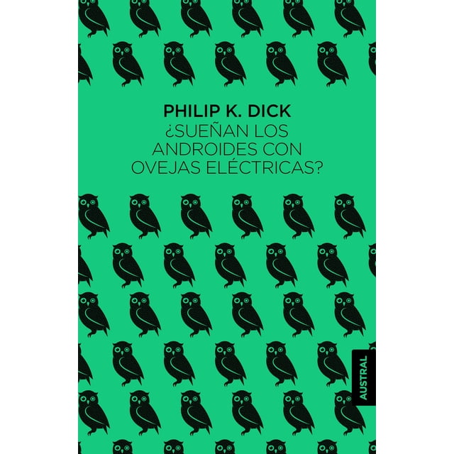 Libro ¿sueñan Los Androides Con Ovejas Electricas? Tapa Blanda, Autor Philip K. Dick, Editorial Austral Mexico