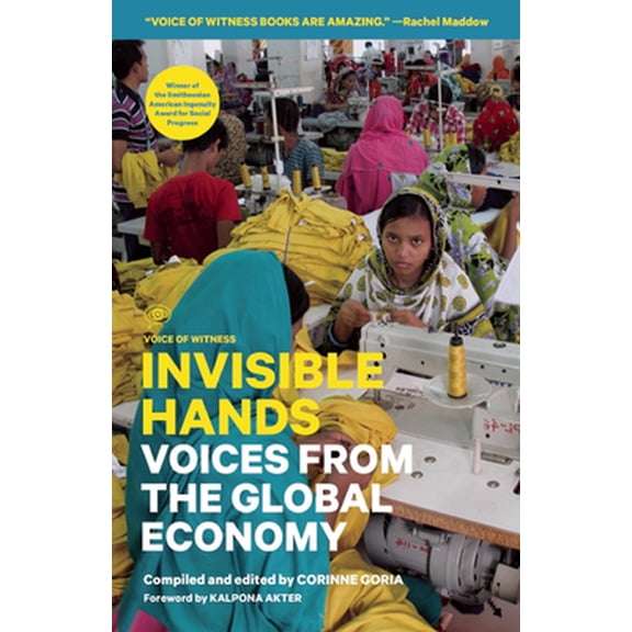 Pre-Owned Invisible Hands: Voices from the Global Economy (Paperback) 1938073908 9781938073908