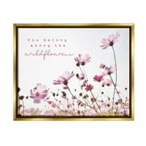 Stupell Industries You Belong Among Wildflowers Phrase Graphic Art Metallic Gold Floating Framed Canvas Print Wall Art, Design by Susan Ball