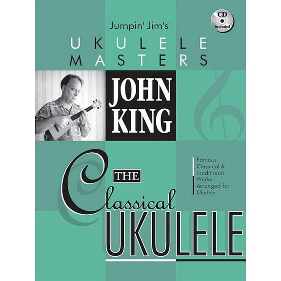Jumpin' Jim's Ukulele Masters John King - The Classical Ukulele Jumpin' Jim's Ukulele Masters Series Book/Online Audio, (Paperback)