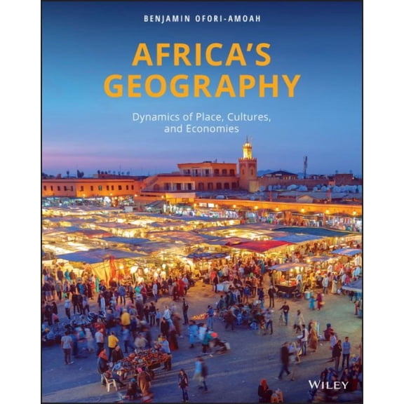 Africa's Geography: Dynamics of Place, Cultures, and Economies