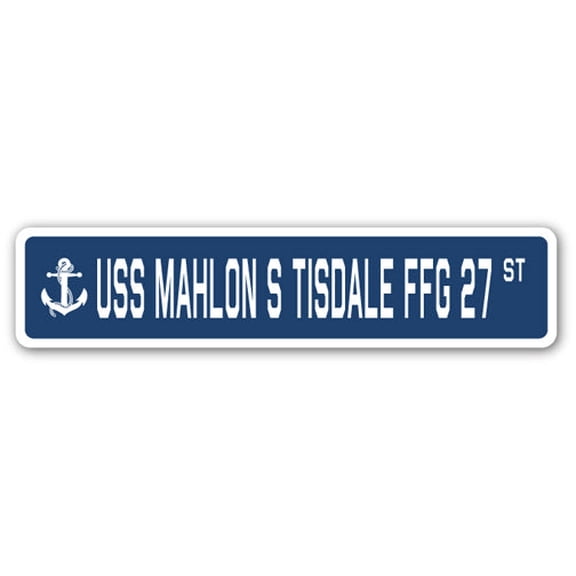 USS MAHLON S TISDALE FFG 27 Street Sign us navy ship veteran sailor gift