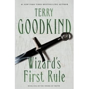 Wizard's First Rule: Book One of the Sword of Truth -- Terry Goodkind