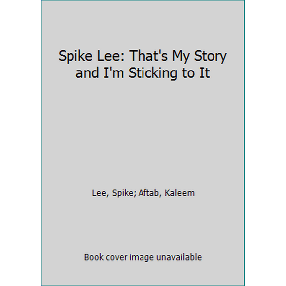 Pre-Owned Spike Lee: That's My Story and I'm Sticking to It (Hardcover) 0393061531