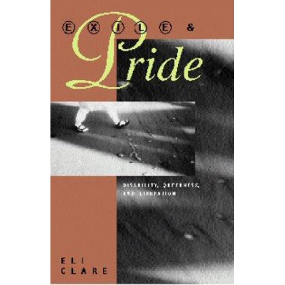 Pre-Owned Exile and Pride: Disability, Queerness and Liberation (Paperback) 0896086054 9780896086050
