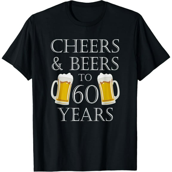 Cheers and Beers to 60 Years - 60th Birthday Gift T-ShirtPure cotton short-sleeved shirts for both men and women