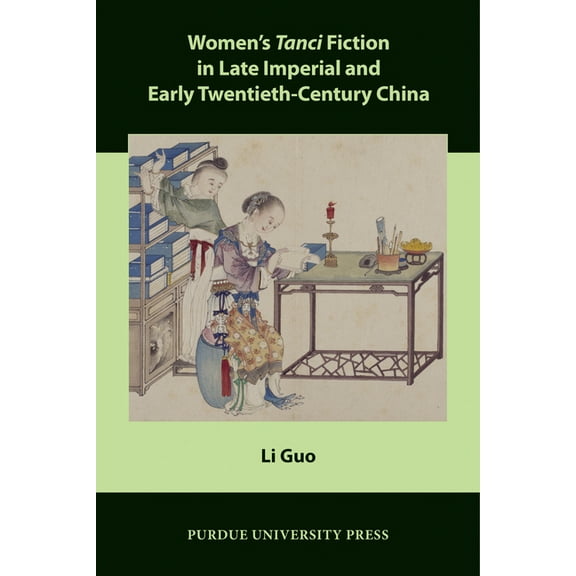 Comparative Cultural Studies Women's Tanci Fiction in Late Imperial and Early Twentieth-Century China, (Paperback)