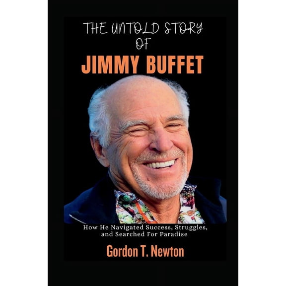 The Untold Story of Jimmy Buffet, (Paperback)