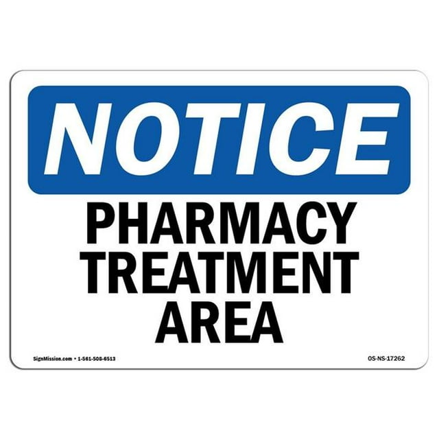 SignMission OS-NS-A-1824-L-17262 18 x 24 in. OSHA Notice Sign - Pharmacy Treatment Area