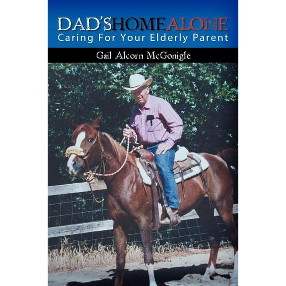 Dad's Home Alone: Caring For Your Elderly Parent, (Paperback)