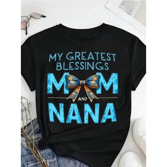 Thoughtful 'My Greatest Blessings Mom and Nana' Graphic T-Shirt, Comfortable Ladies Crewneck Tee for Mother's Day, Grandma Gift, Family Love Apparel