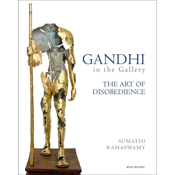 Gandhi in the Gallery : The Art of Disobedience (Hardcover)